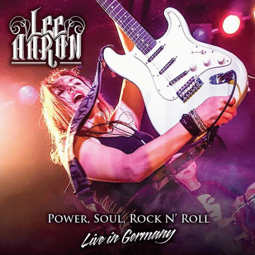 Lee Aaron : Power, Soul, Rock N' Roll - Live in Germany
